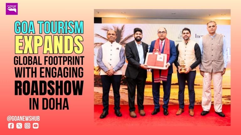 Goa Tourism Expands Global Footprint with Engaging Roadshow in Doha