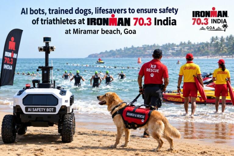 AI BOTS, TRAINED DOGS AND 75 LIFESAVERS TO ENSURE TRIATHLETES’ SAFETY AT IRONMAN 70.3 INDIA IN GOA